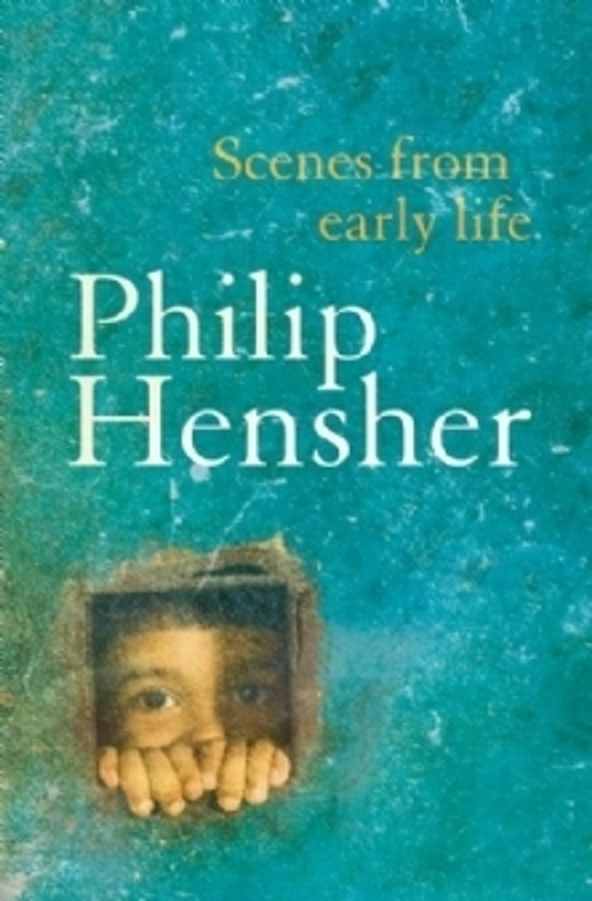 Philip Hensher / Scenes from Early Life (Hardback)