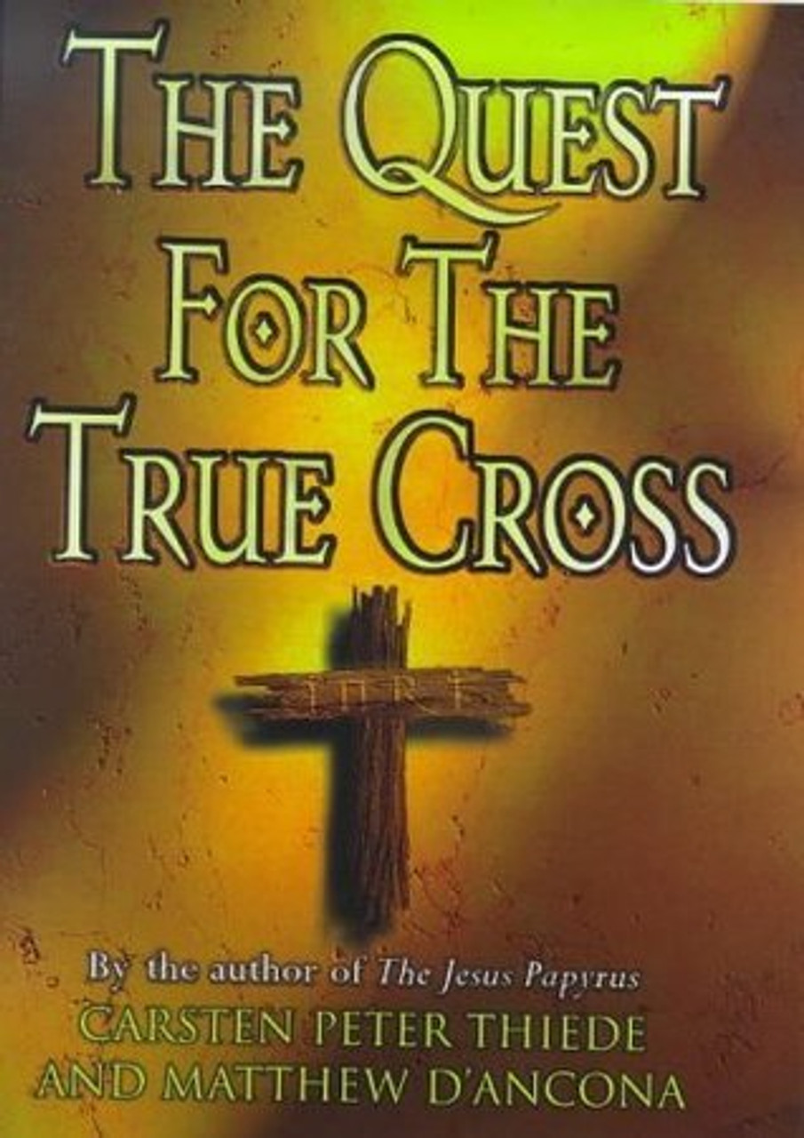 Carsten Peter Thiede, Matthew D'Ancona / The Quest for the True Cross (Hardback)