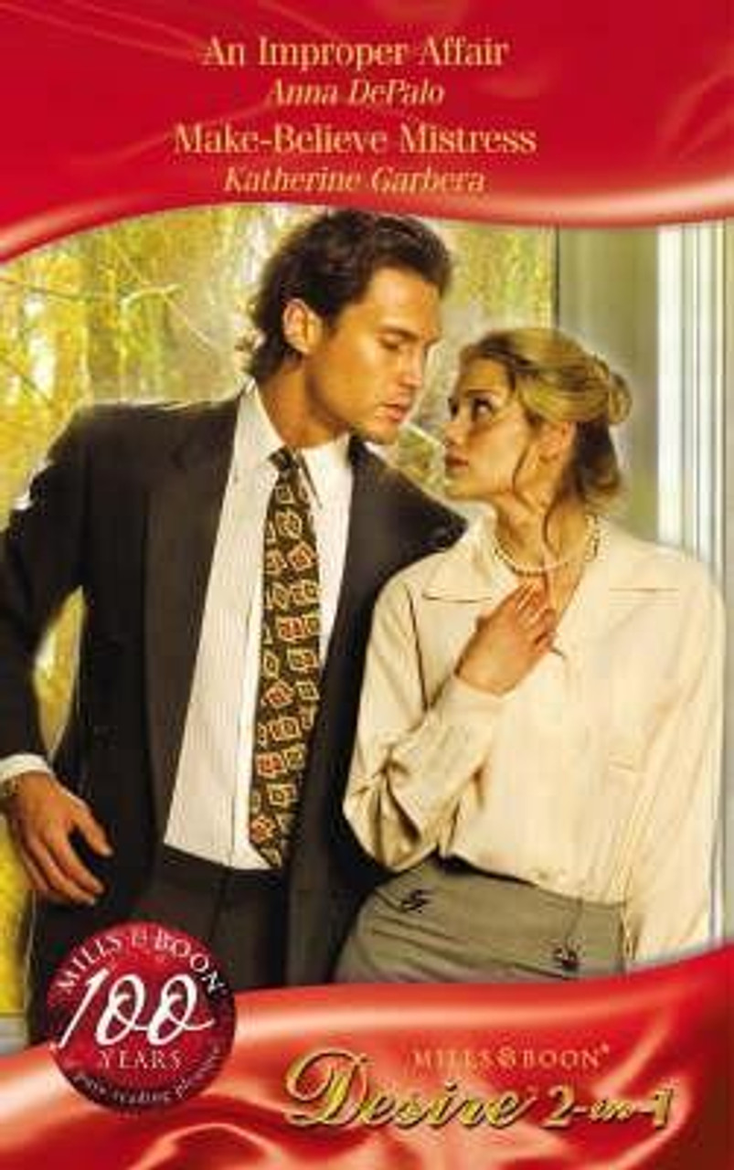 Mills & Boon / Desire / 2 in 1 / An Improper Affair / Make-Believe Mistress