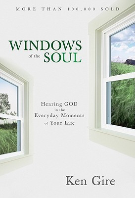 Ken Gire / Windows of the Soul (Hardback)