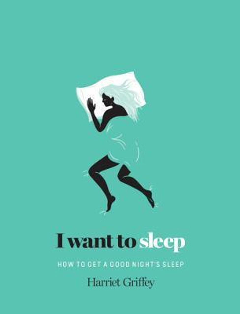 Harriet Griffey / I Want to Sleep (Hardback)