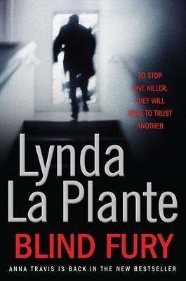 Lynda La Plante / Anna Travis: Blind Fury (Hardback)