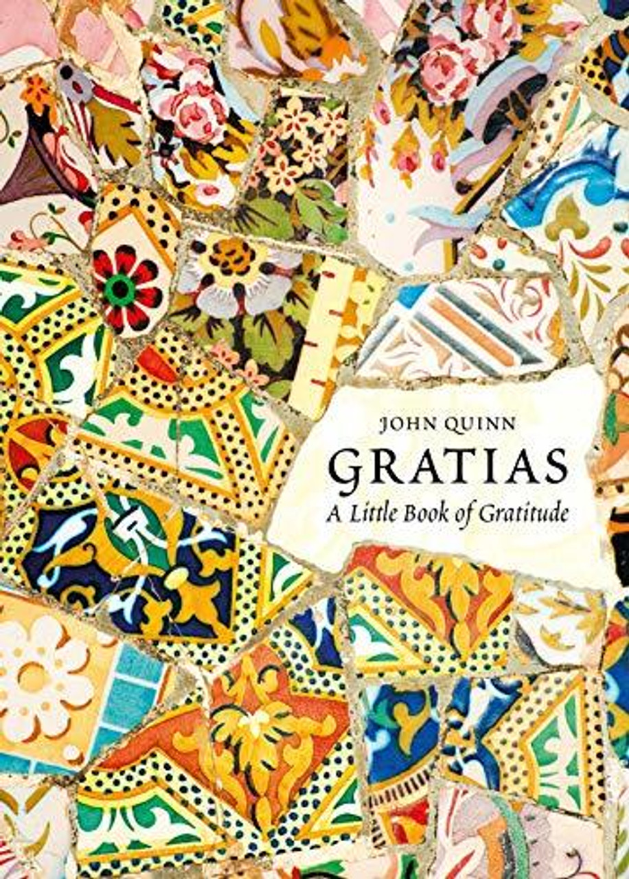 John Quinn / Gratias: A Little Book of Gratitude (Hardback) John Quinn / Gratias: A Little Book of Gratitude (Hardback)