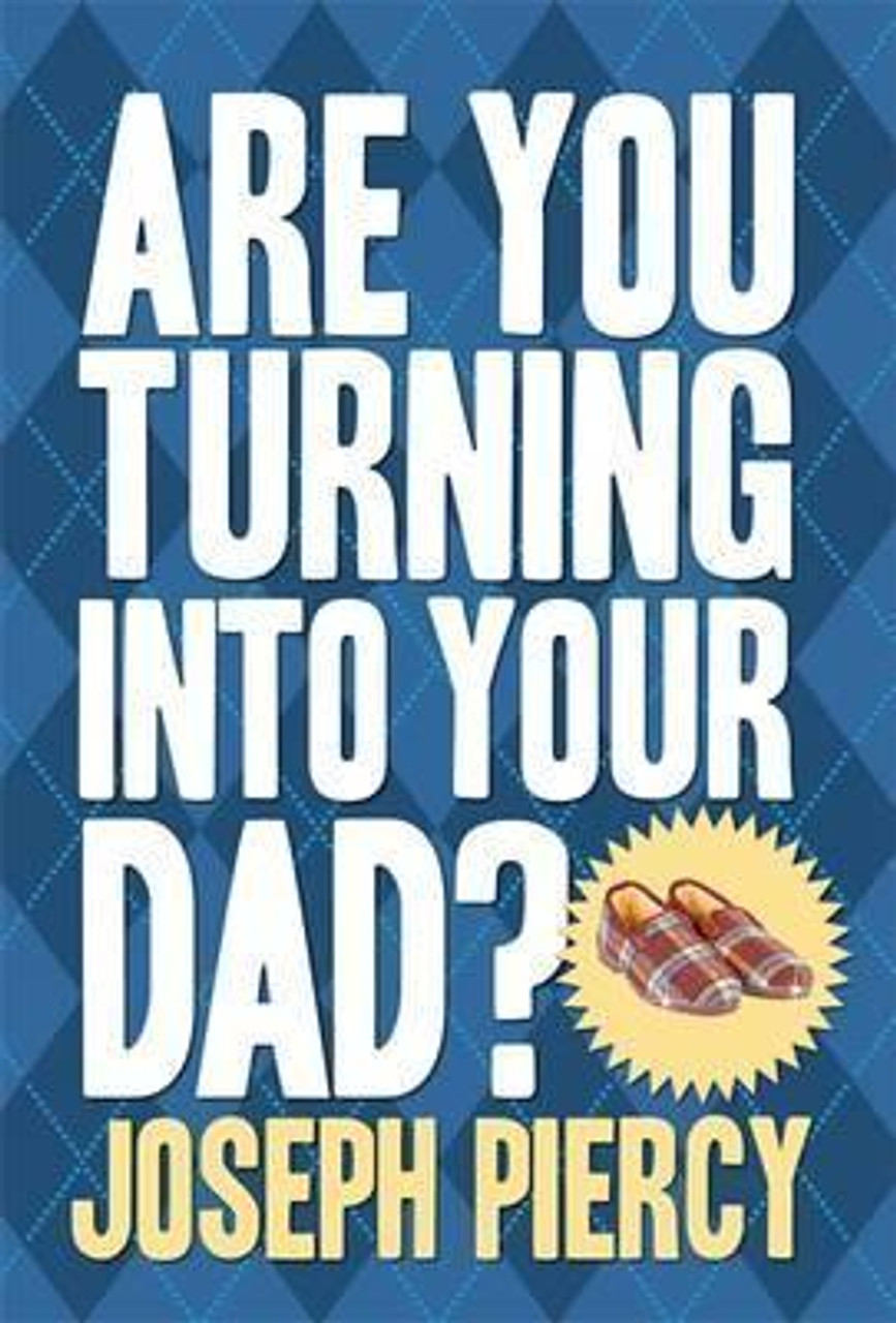 Joseph Piercy / Are You Turning Into Your Dad? (Hardback)