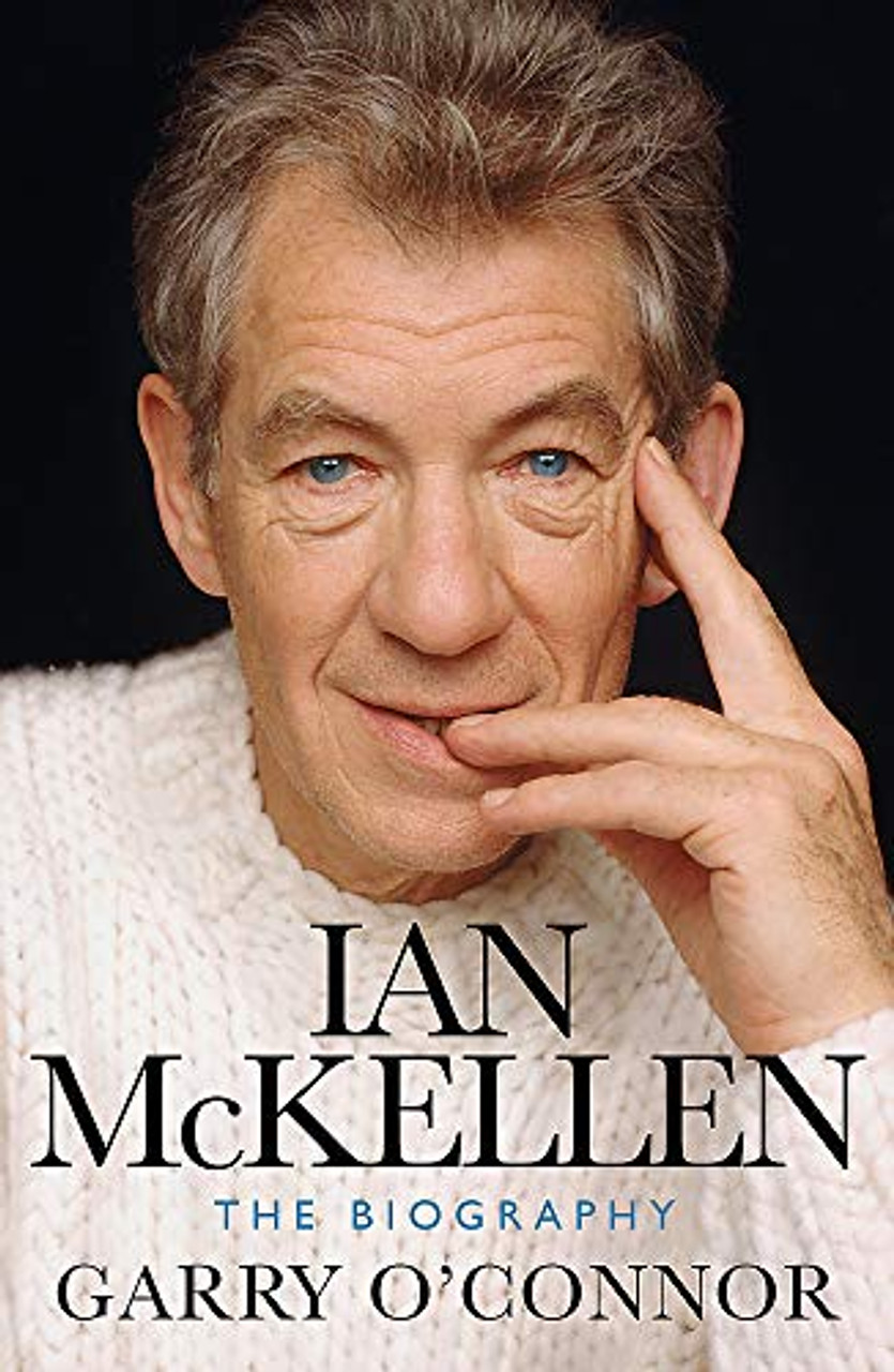 Garry O'Connor / Ian McKellen: The Biography (Hardback)