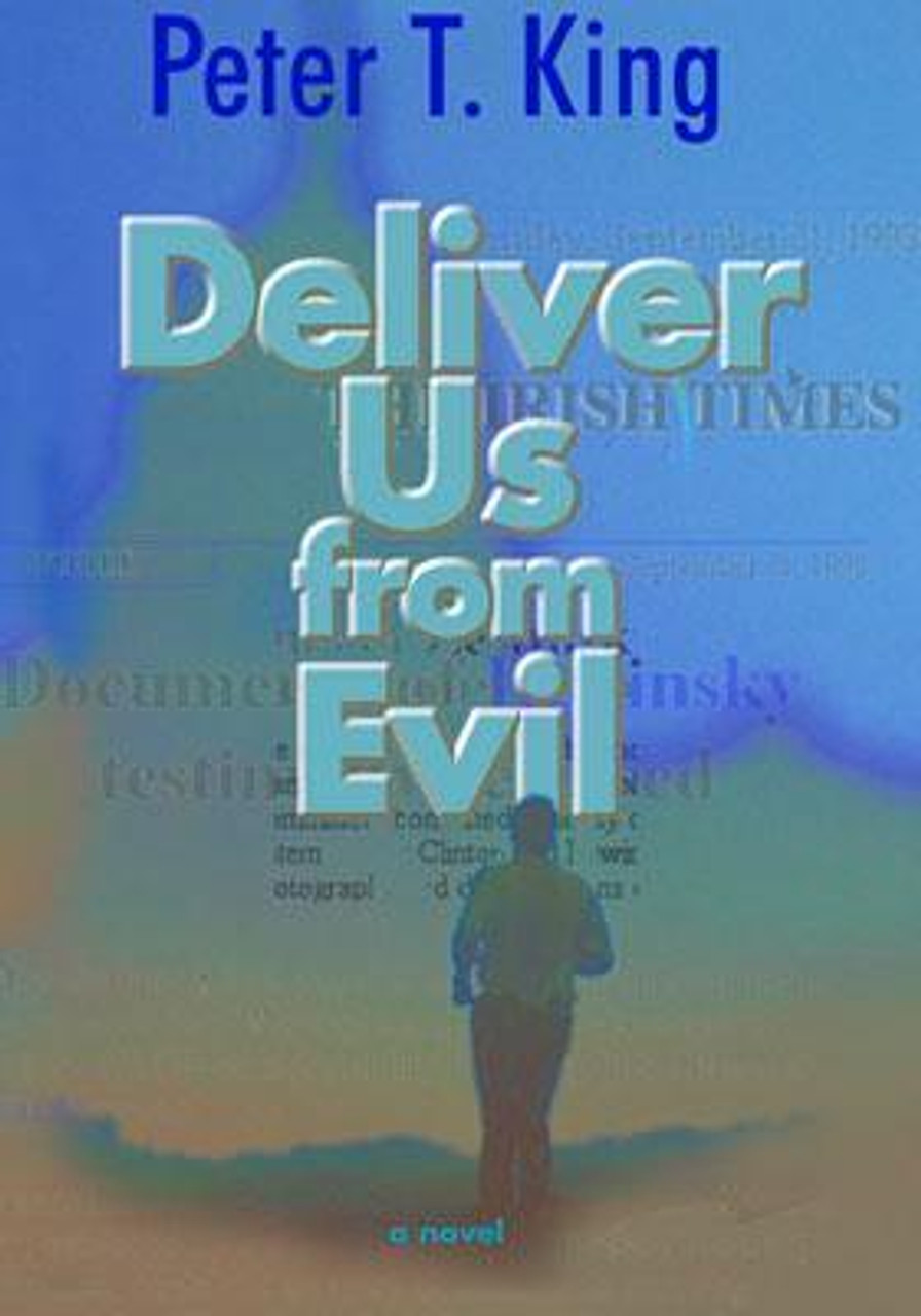 Peter T. King / Deliver Us from Evil: A Novel (Hardback)