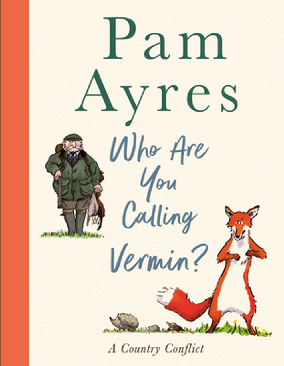 Pam Ayres / Who Are You Calling Vermin? - A Country Conflict (Hardback)