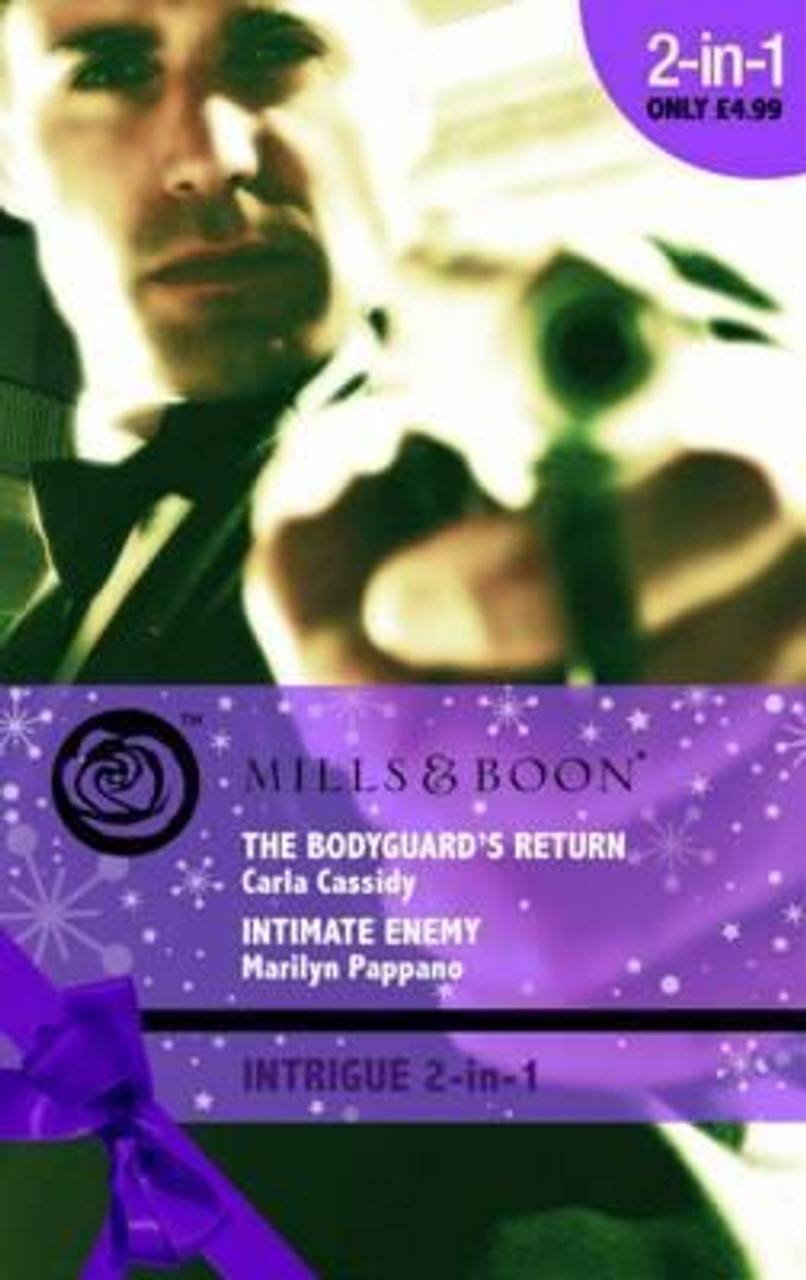 Mills & Boon / Intrigue / 2 in 1 / The Bodyguard's Return / Intimate Enemy