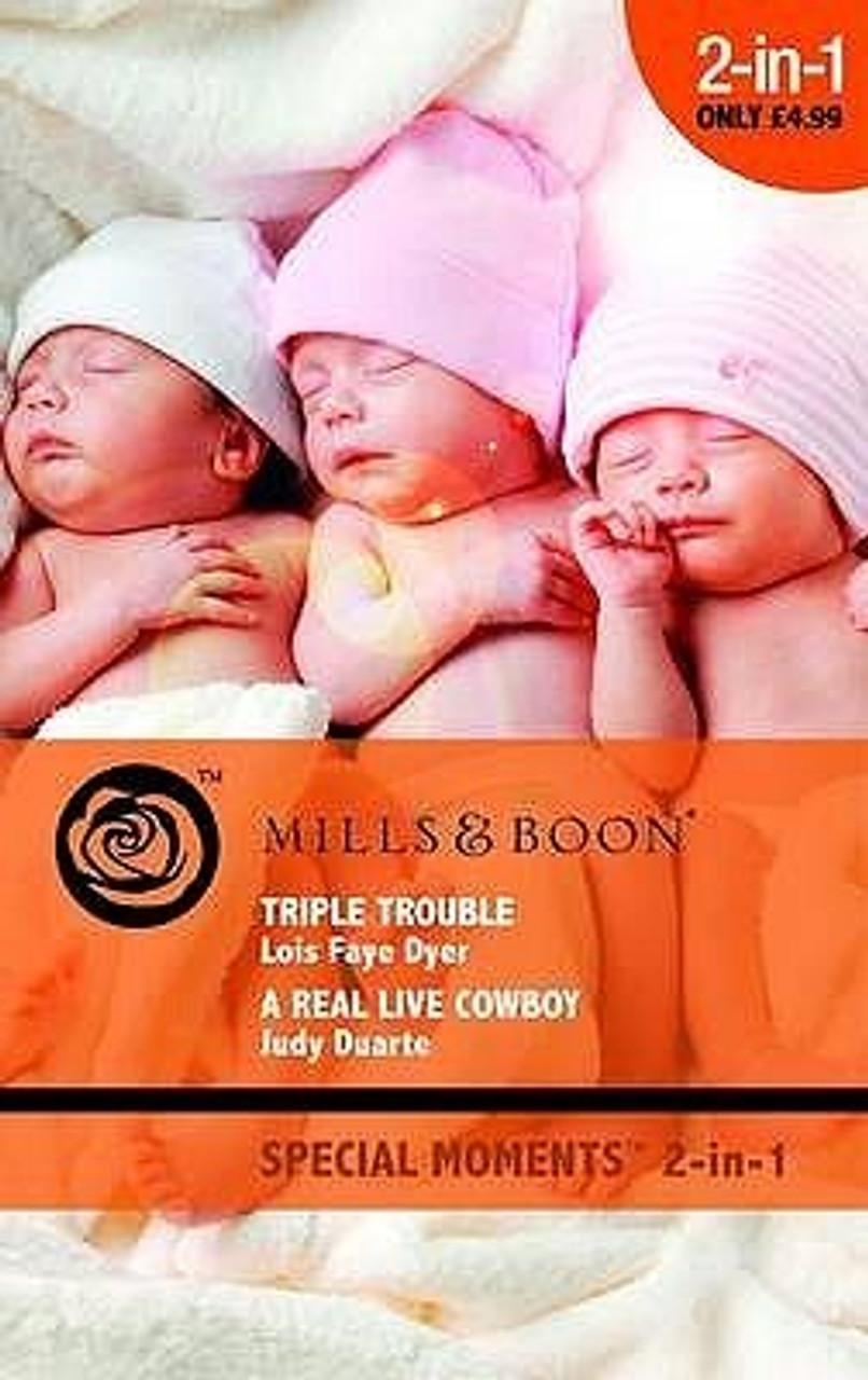 Mills & Boon / Special Moments / 2 in 1 / Triple Trouble / A Real Live Cowboy