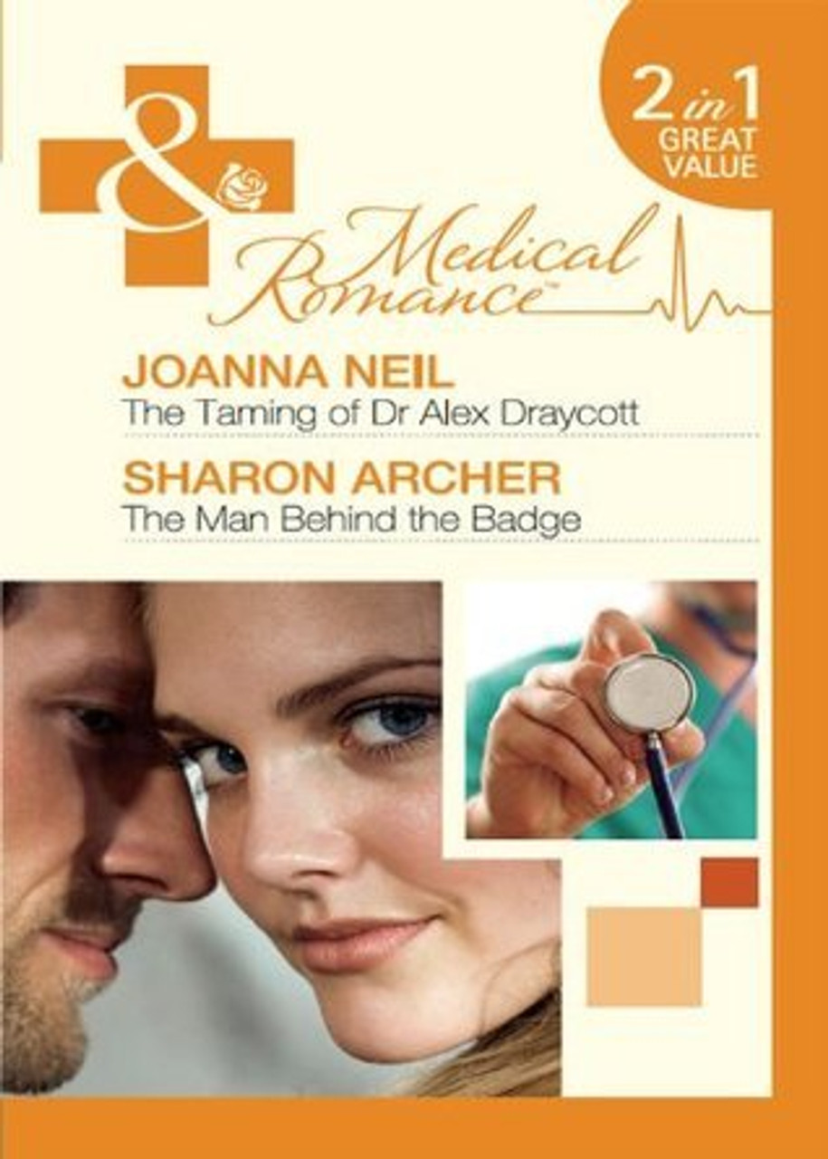 Mills & Boon / Medical / 2 in 1 / The Taming of Dr Alex Draycott / The Man Behind the Badge