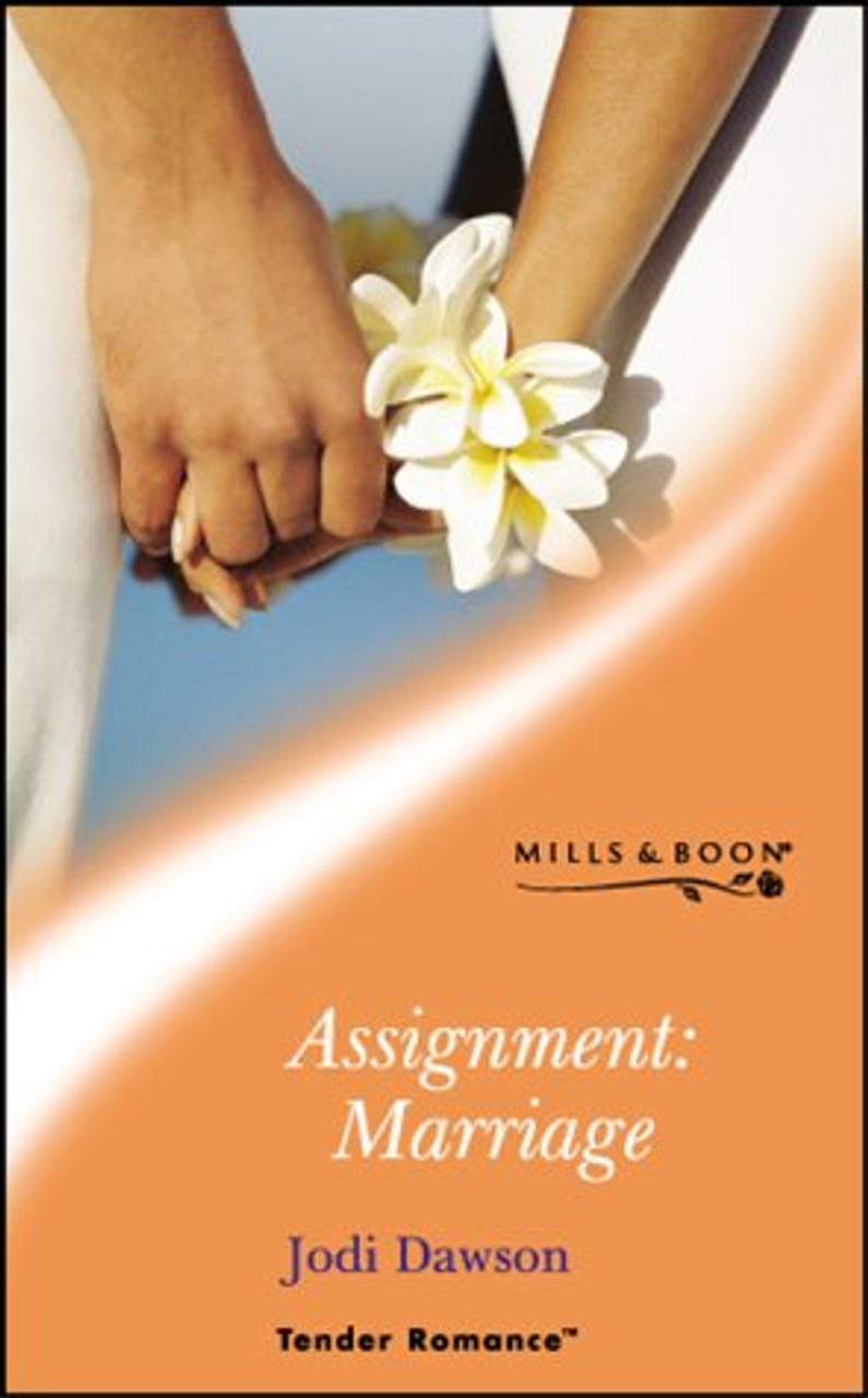 Mills & Boon / Tender Romance / Assignment: Marriage