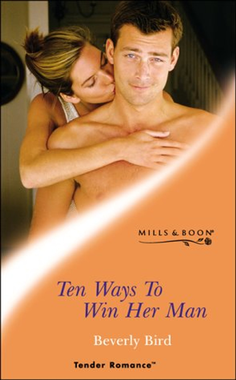 Mills & Boon / Tender Romance / Ten Ways To Win Her Man