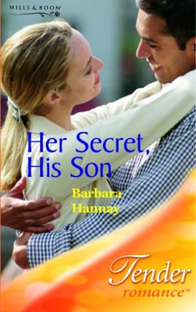 Mills & Boon / Tender Romance / Her Secret, His Son