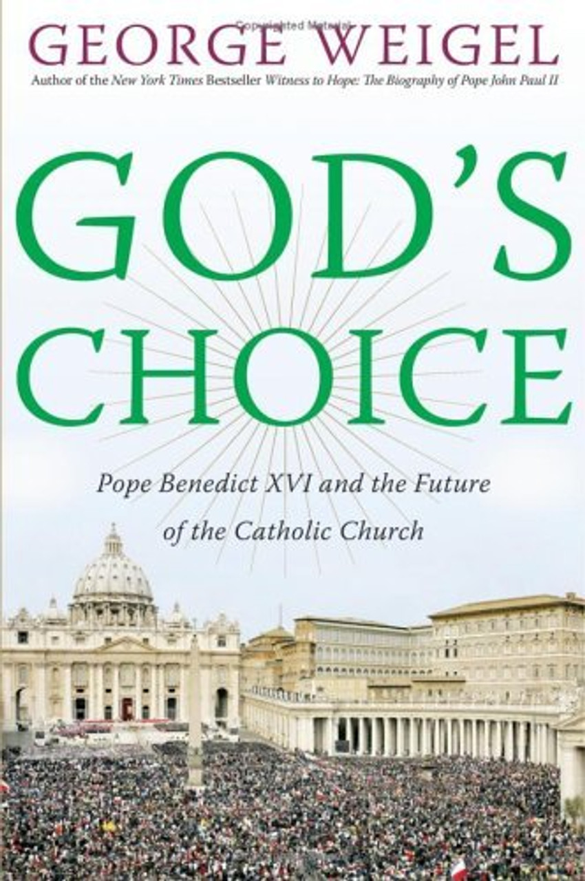 George Weigel / God's Choice: Pope Benedict XVI and the Future of the Catholic Church (Hardback)