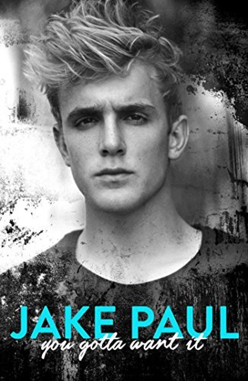 Jake Paul / You Gotta Want It (Hardback)