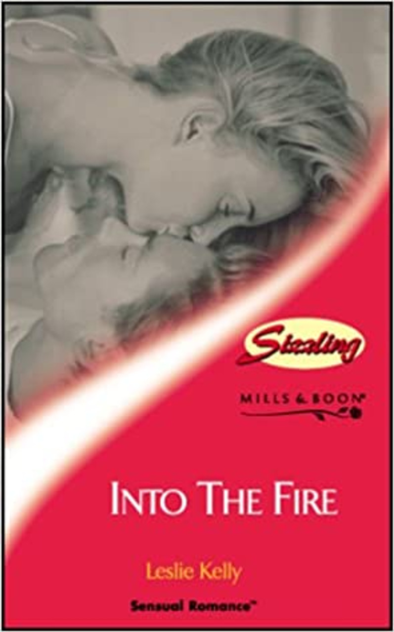 Mills & Boon / Sensual Romance / Into The Fire