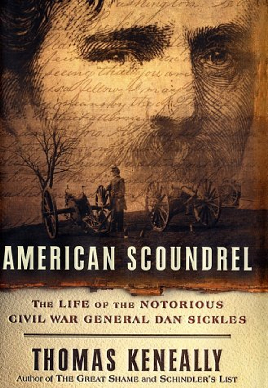 Thomas Keneally / American Scoundrel - US Civil War General Dan Sickles (Hardback)
