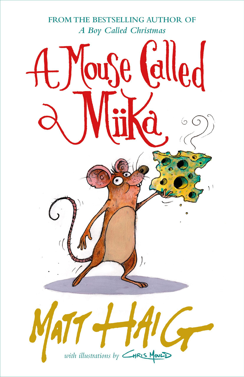 Matt Haig / A Mouse Called Miika (Hardback) Matt Haig / A Mouse Called Miika (Hardback)