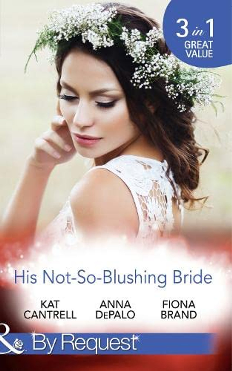 Mills & Boon / By Request / 3 in 1 / His Not-So-Blushing Bride