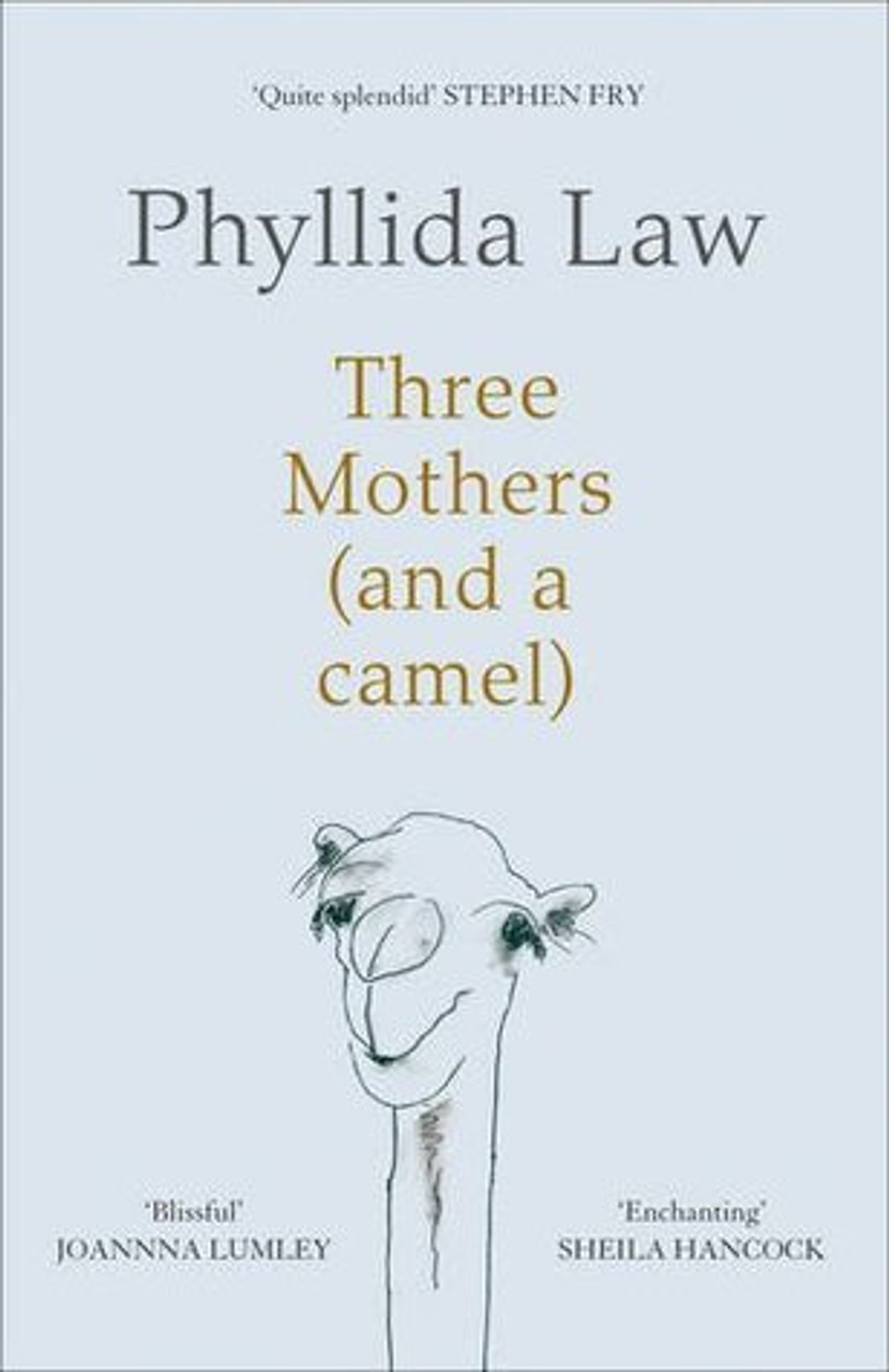 Phyllida Law / Three Mothers ( and a Camel ) (Hardback)