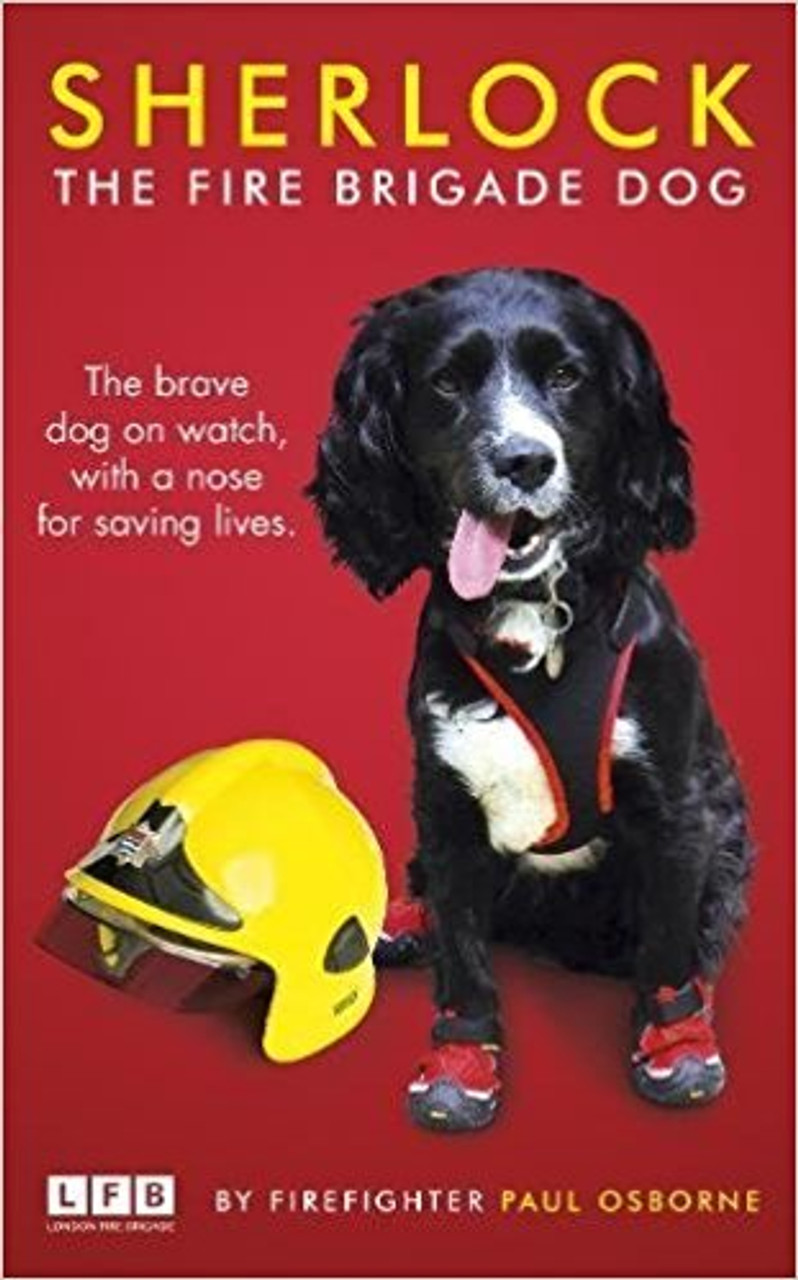 Paul Osborne / Sherlock: The Fire Brigade Dog (Hardback)