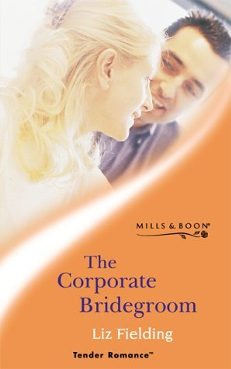 Mills & Boon / Tender Romance / The Corporate Bridegroom