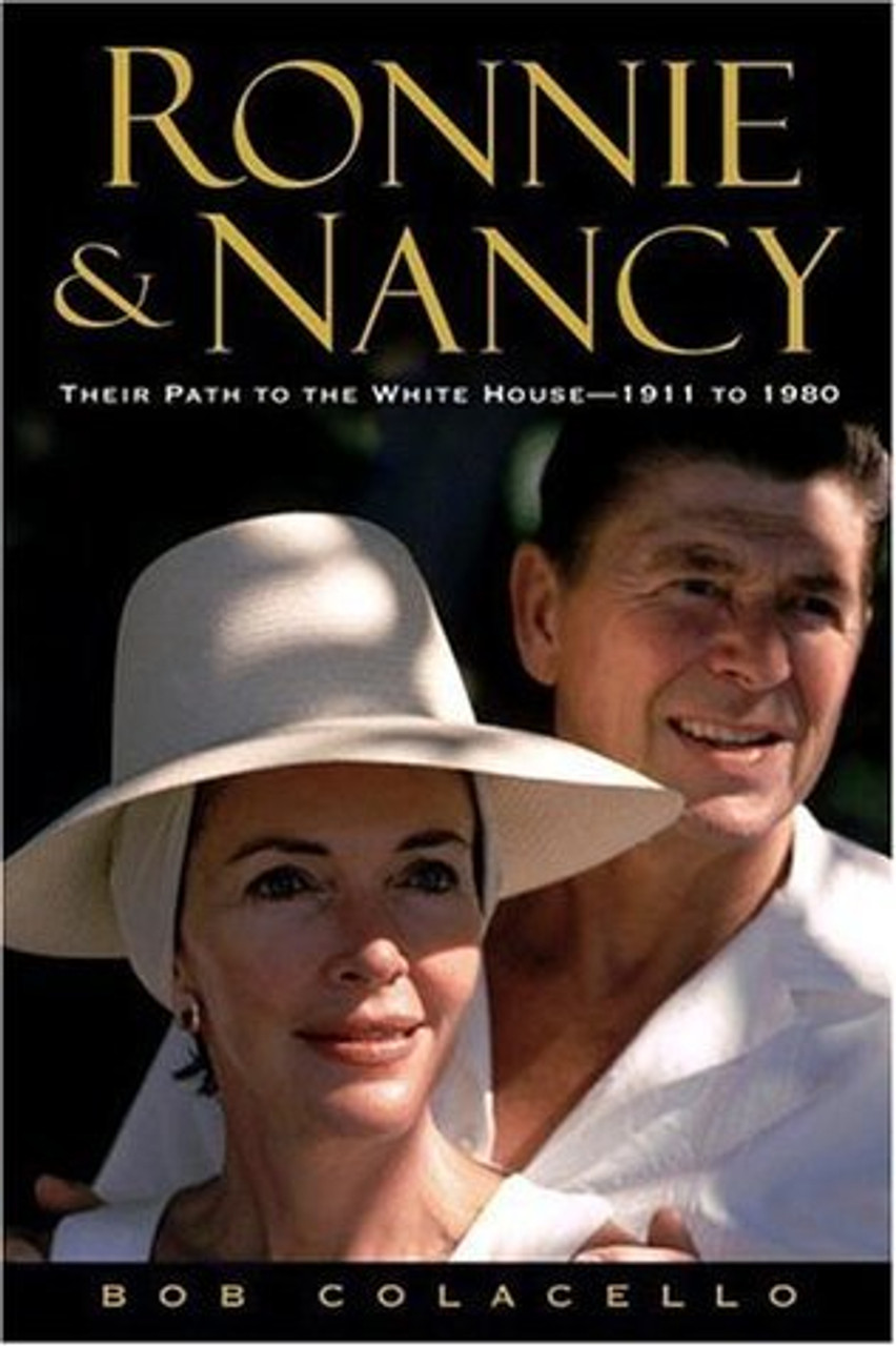 Bob Colacello / (Hardback)Ronnie and Nancy: Their Path to the White House--1911 to 1980