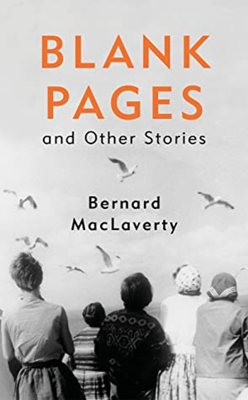 Bernard MacLaverty / Blank Pages and Other Stories (Hardback)