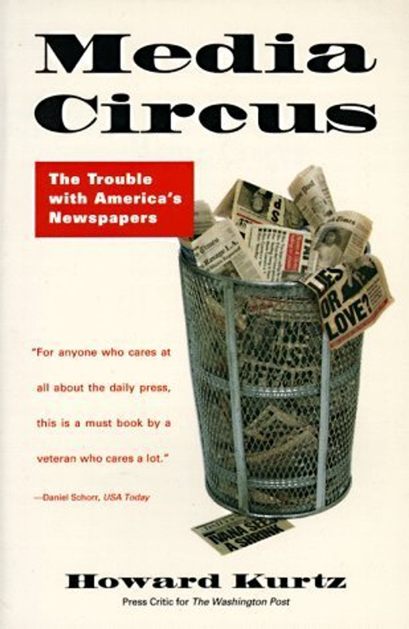 Howard Kurtz / Media Circus: The Trouble with America's Newspapers (Large Paperback)