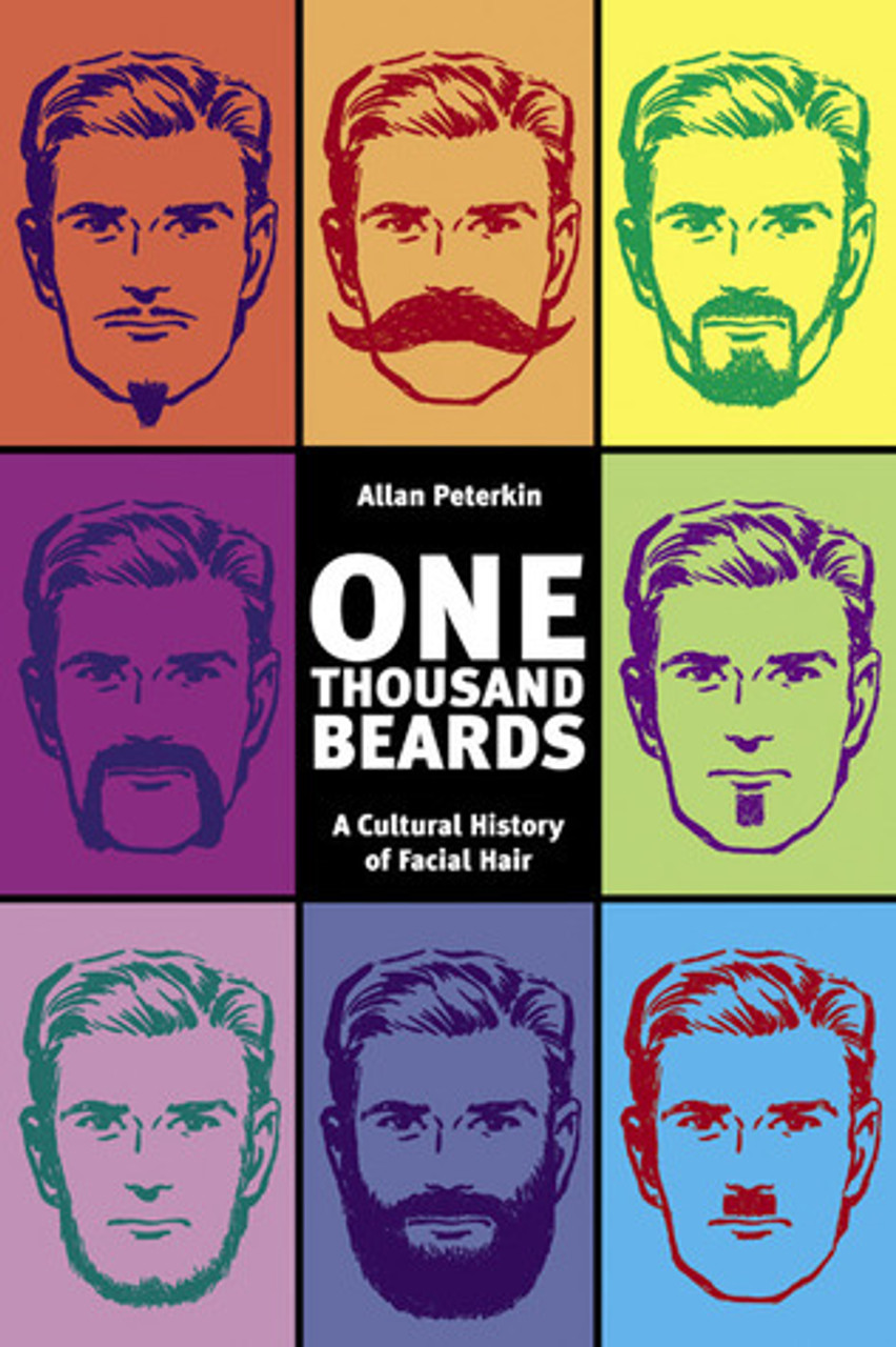 Allan Peterkin / One Thousand Beards: A Cultural History of Facial Hair (Large Paperback)