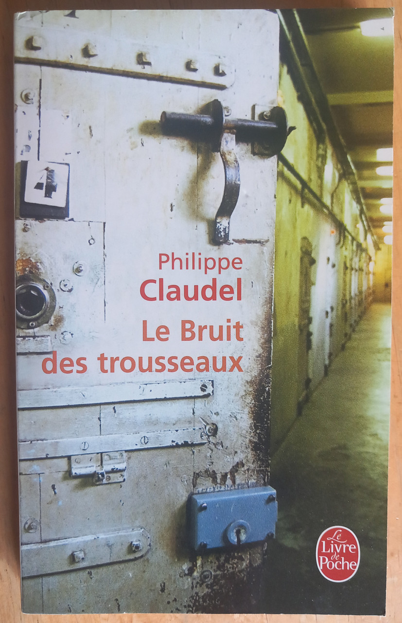 Philippe Claudel - Le Bruit des Trousseaux - PB