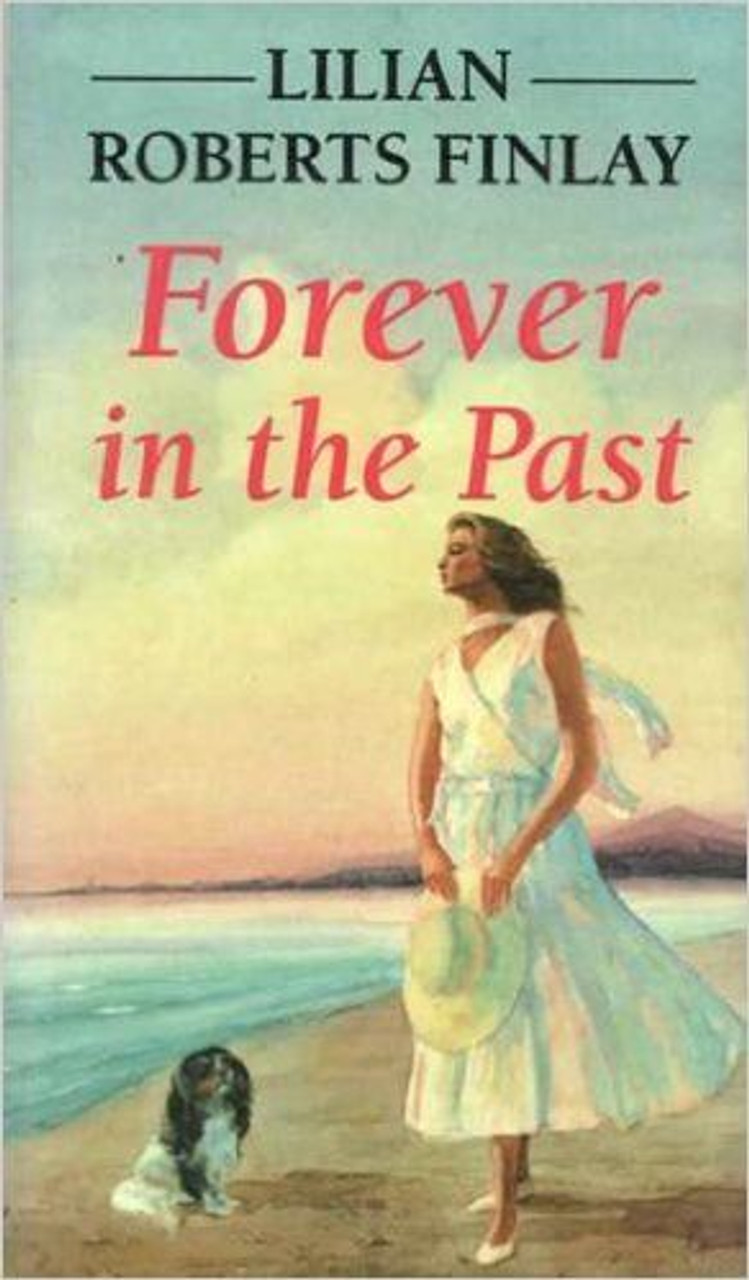 Lilian Roberts Finlay / Forever in the Past