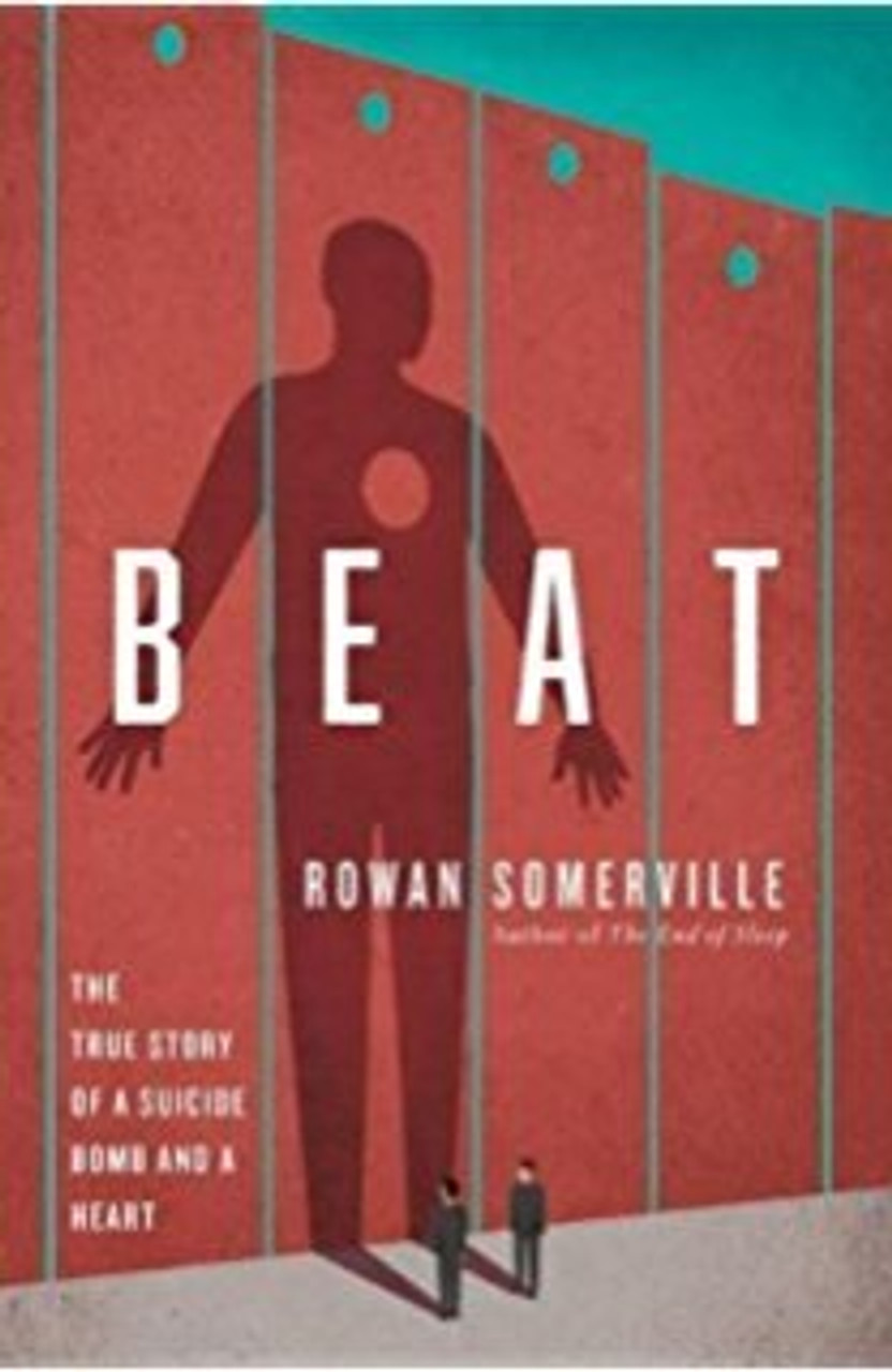 Rowan Somerville / Beat: The True story of a Suicide Bomb and a Heart (Large Paperback)