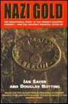 Ian Sayer / Nazi Gold: The Story of the World's Greatest Robbery-And Its Aftermath (Large Paperback)