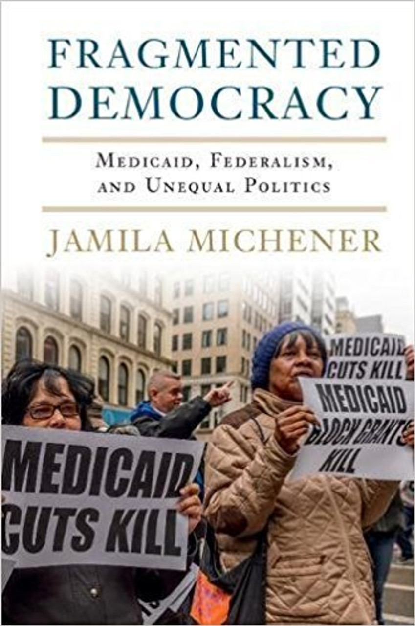 Jamila Michener / Fragmented Democracy: Medicaid, Federalism, and Unequal Politics (Large Paperback)