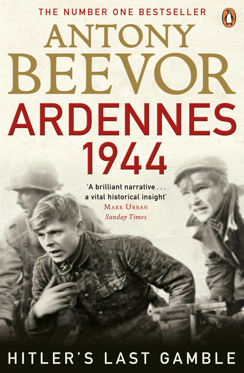 Antony Beevor / Ardennes 1944: Hitler's Last Gamble (Large Paperback)