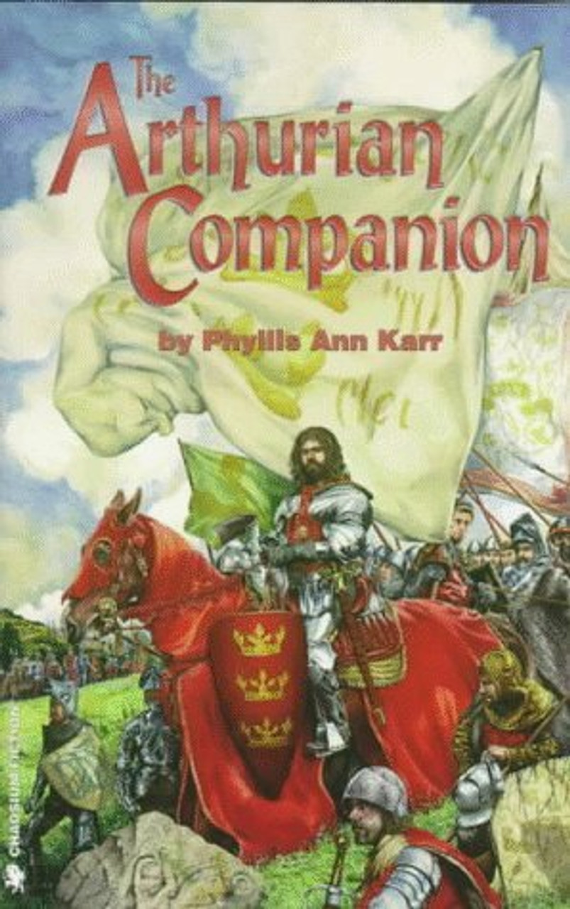 Phyllis Ann Karr / The Arthurian Companion: The Legendary World of Camelot and the Round Table (Large Paperback)