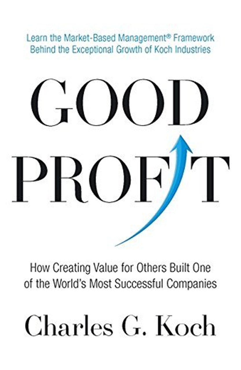 Charles G. Koch / Good Profit: How Creating Value for Others Built One of the World's Most Successful Companies (Large Paperback)