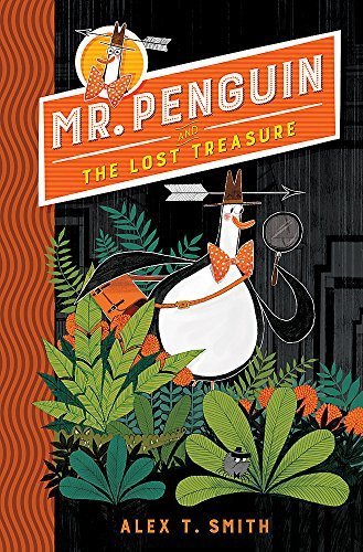 Alex T. Smith / Mr Penguin and the Lost Treasure: Book 1 (Large Paperback)