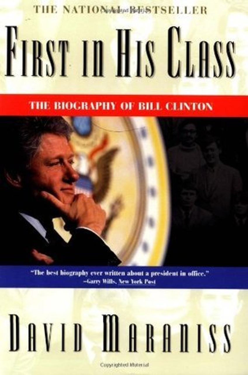 David Maraniss / First in His Class: A Biography of Bill Clinton (Large Paperback)
