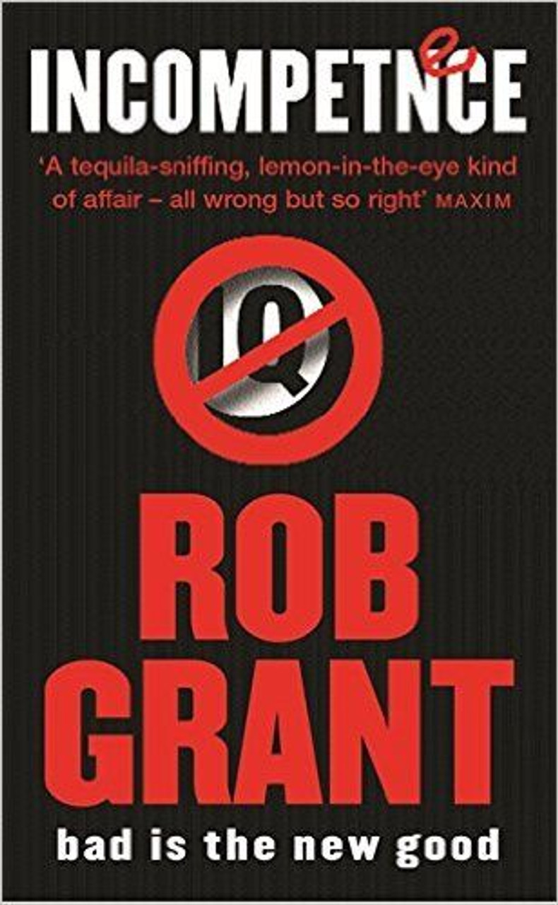 Rob Grant / Incompetence