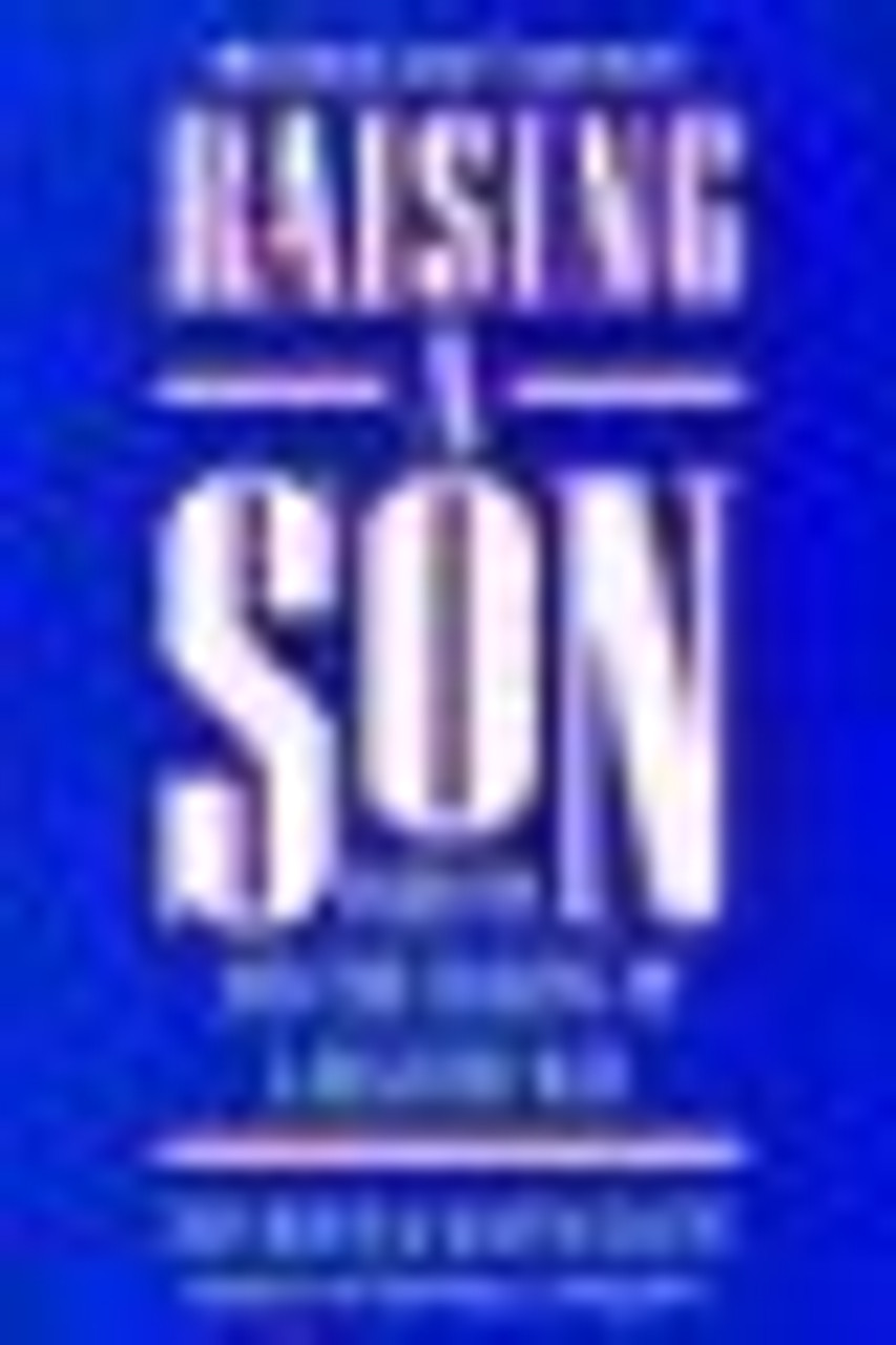 Don Elium, Jeanne Elium / Raising A Son: Parents and the Making of a Healthy Man (Large Paperback)