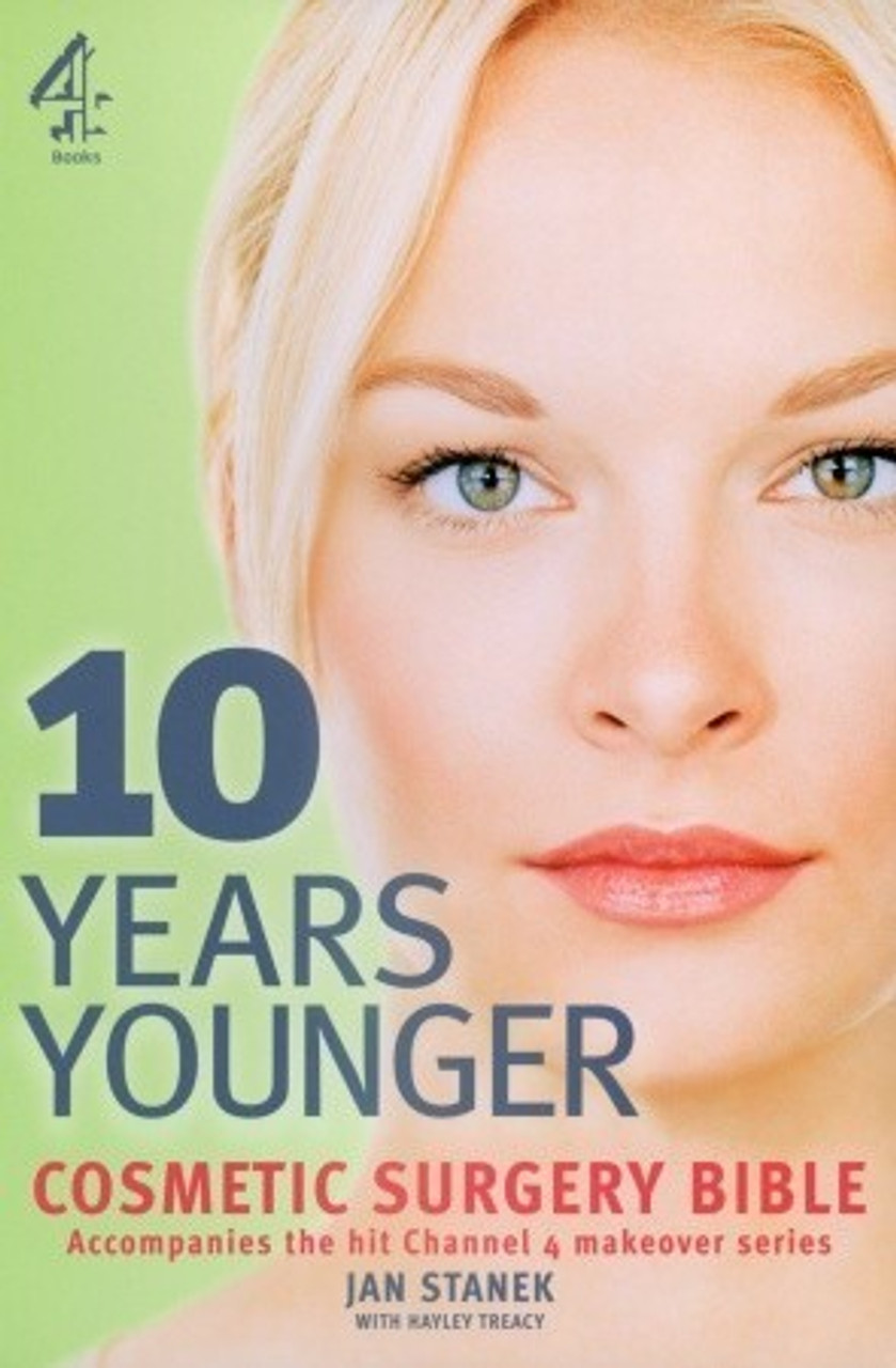 Jan Stanek / 10 Years Younger Cosmetic Surgery Bible (Large Paperback)