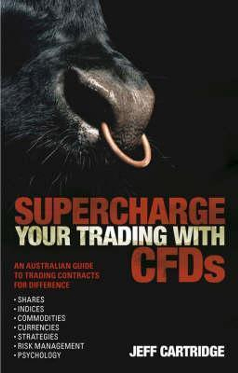 Jeff Cartridge / SuperchargeYour Trading with CFDS: An Australian Guide to Trading Contracts for Difference (Large Paperback)