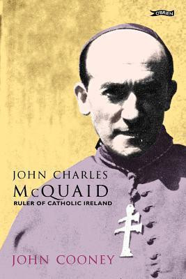 John Cooney / John Charles McQuaid: Ruler of Catholic Ireland (Large Paperback)