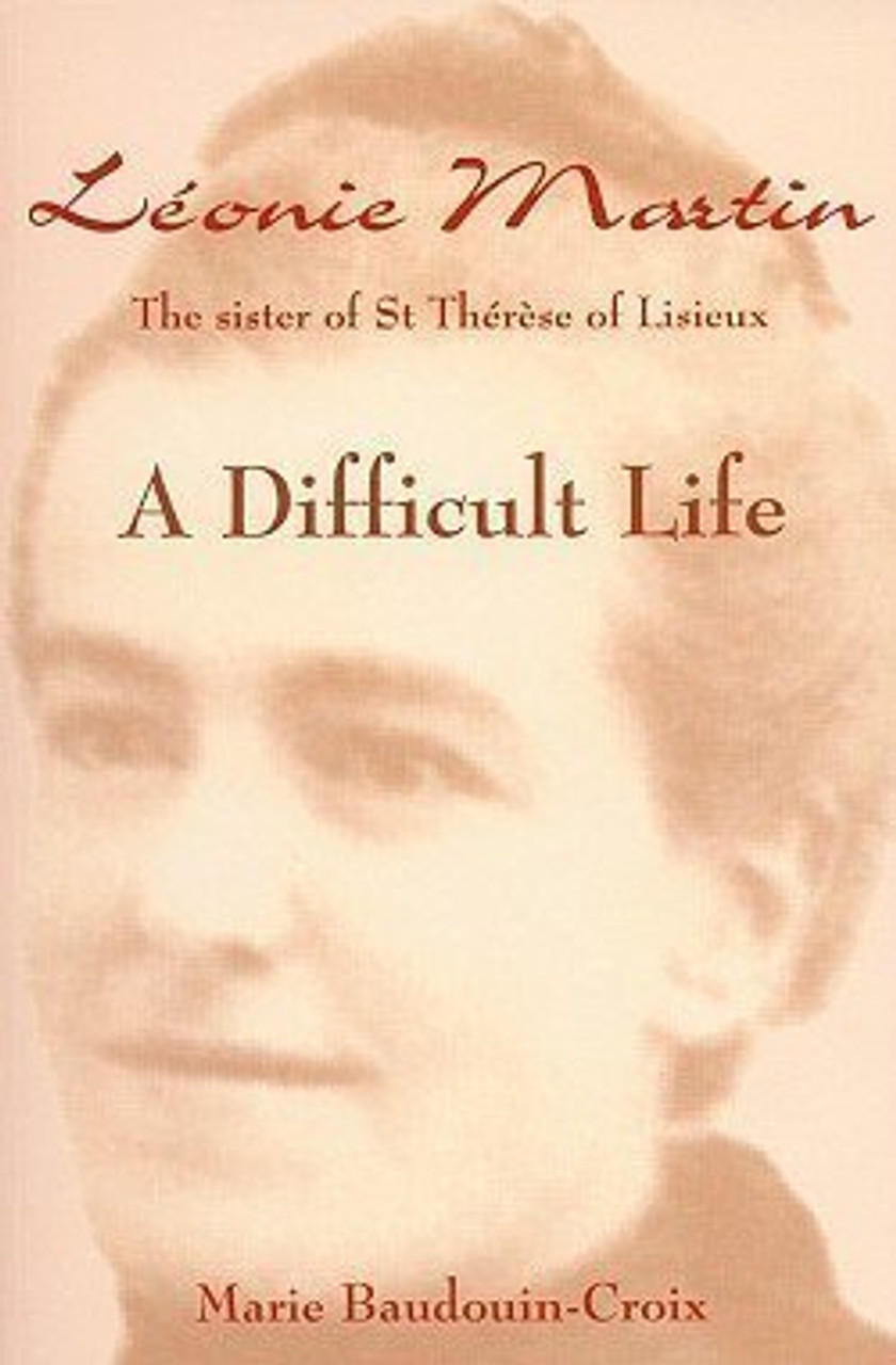 Marie Baudouin-Croix / Leonie Martin: A Difficult Life (Large Paperback)