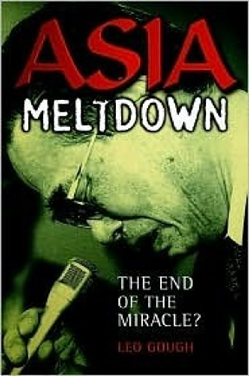 Leo Gough / Asia Meltdown: The End of the Miracle? (Large Paperback)