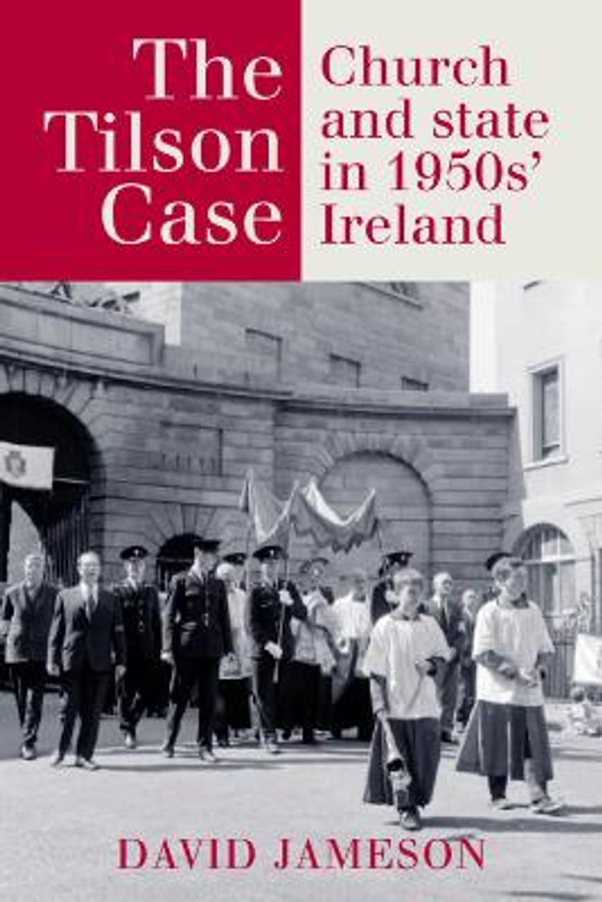 David Jameson - The Tilson Case - Church and State in 1950's Ireland - HB - BRAND NEW