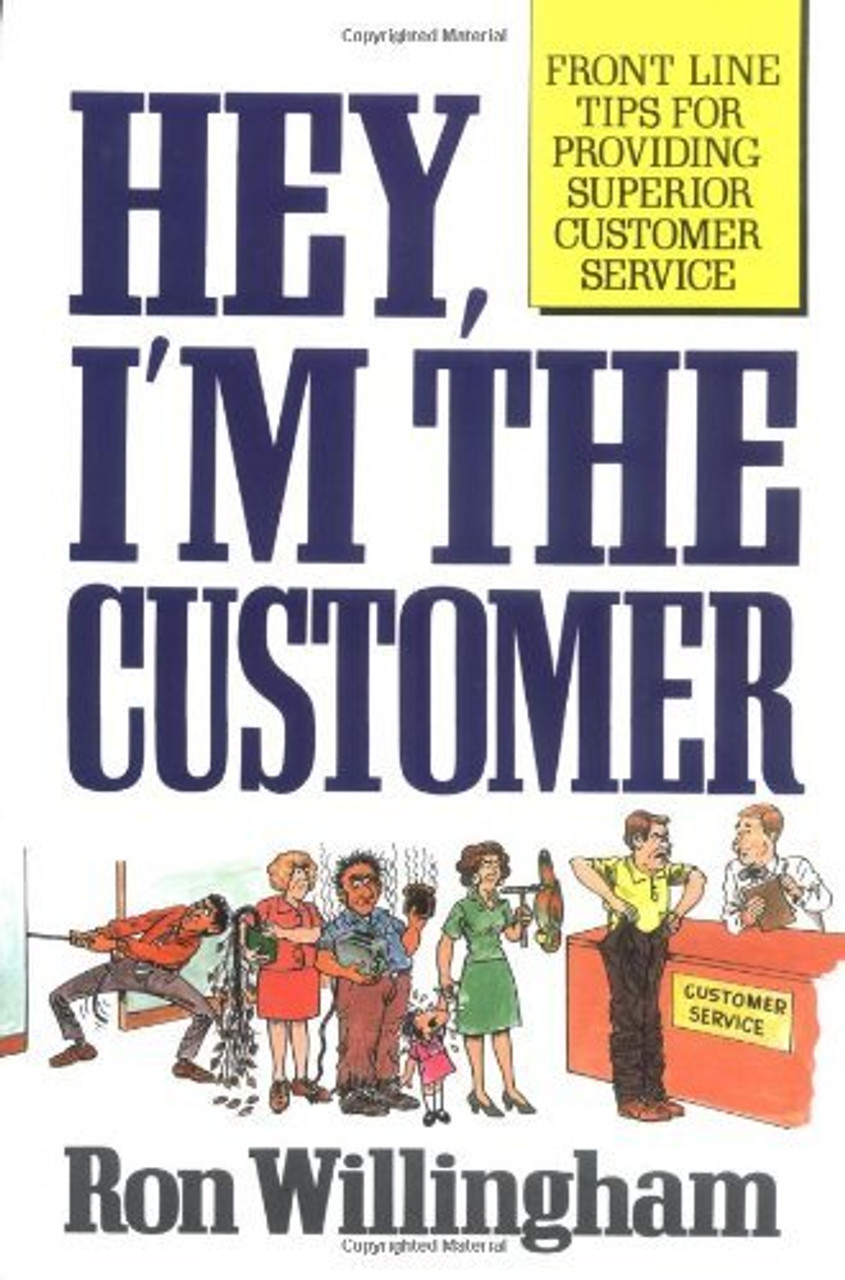 Ron Willingham / Hey, I'm the Customer: Front Line Tips for Providing Superior Customer Service (Large Paperback)