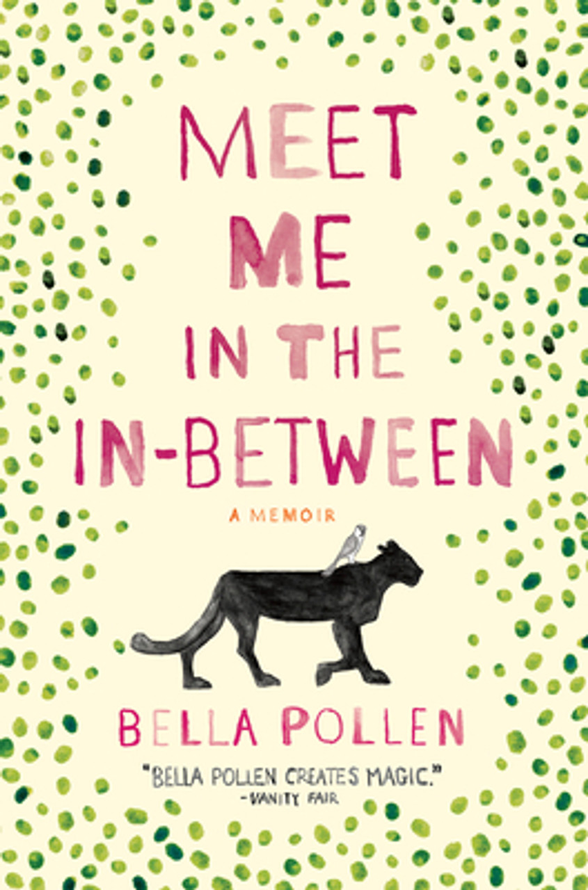 Bella Pollen / Meet Me in the In-Between: A Memoir (Large Paperback)